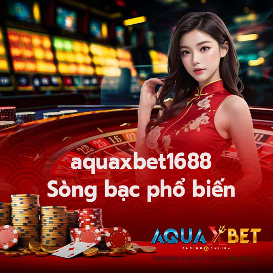 aquaxbet1688 Sòng bạc phổ biến