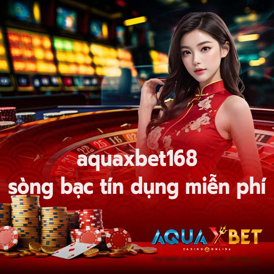 aquaxbet1688 Sòng bạc web lớn