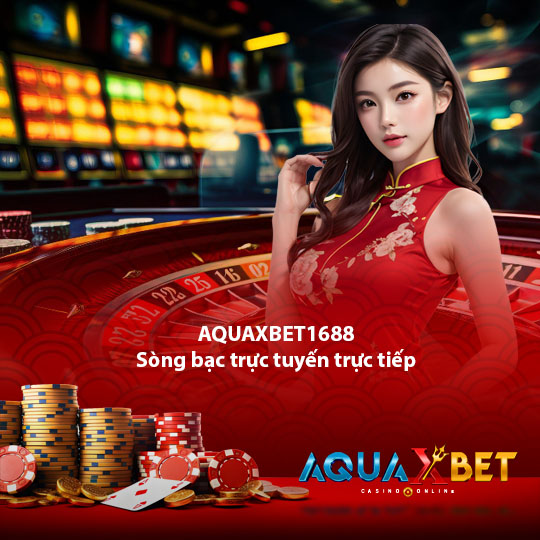 aquaxbet1688 Sòng bạc trực tuyến trực tiếp